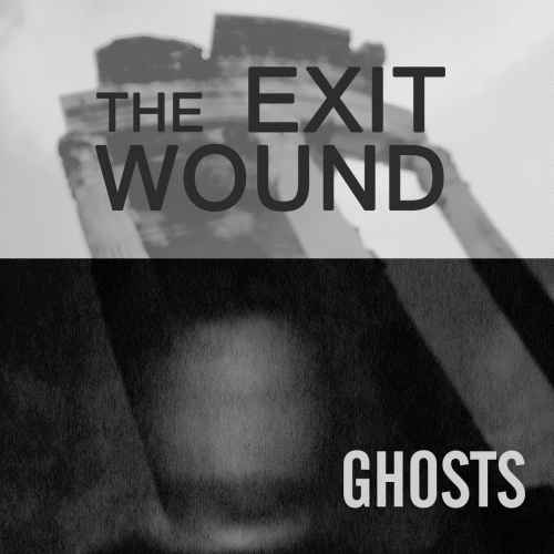 The Exit Wound : Ghosts